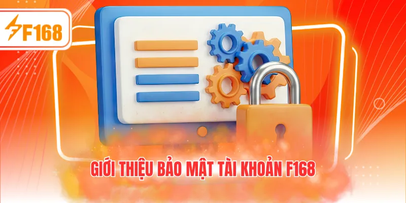 Giới thiệu bảo mật tài khoản F168