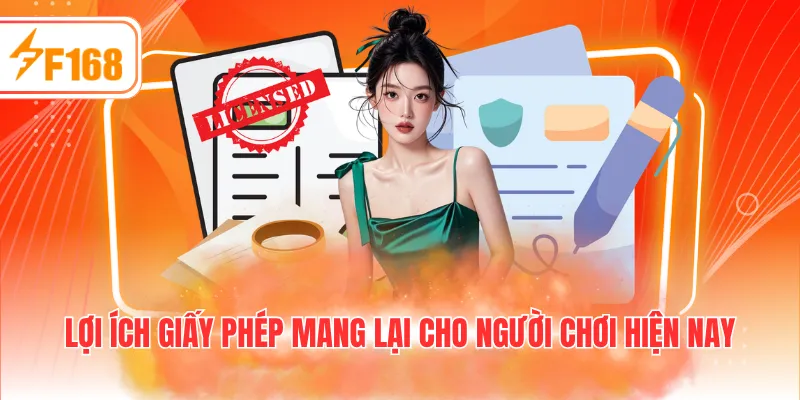 Lợi ích giấy phép mang lại cho người chơi hiện nay
