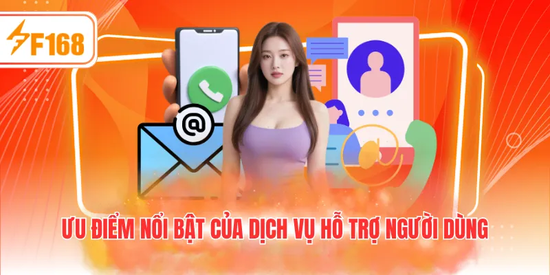 Ưu điểm nổi bật của dịch vụ hỗ trợ người dùng